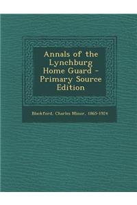 Annals of the Lynchburg Home Guard