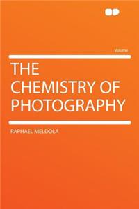 The Chemistry of Photography