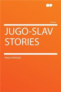 Jugo-Slav Stories