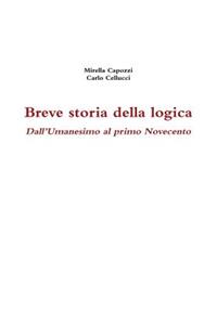 Breve storia della logica. Dall'Umanesimo al primo Novecento