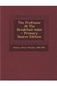The Professor at the Breakfast-Table
