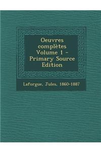 Oeuvres complètes Volume 1 - Primary Source Edition