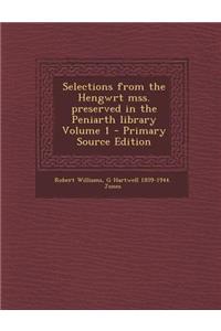 Selections from the Hengwrt mss. preserved in the Peniarth library Volume 1
