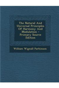 The Natural and Universal Principles of Harmony and Modulation