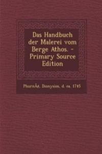 Das Handbuch Der Malerei Vom Berge Athos. - Primary Source Edition