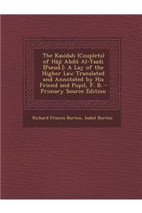 The Kasidah (Couplets) of Haji Abdu Al-Yazdi [Pseud.]
