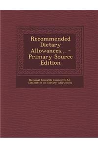 Recommended Dietary Allowances... - Primary Source Edition