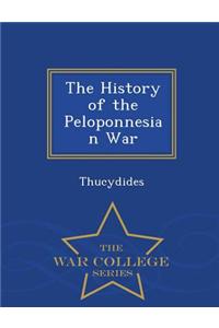 History of the Peloponnesian War - War College Series