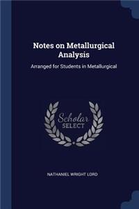 Notes on Metallurgical Analysis