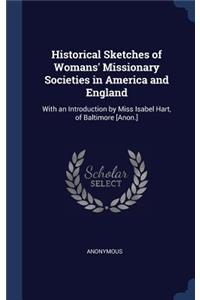 Historical Sketches of Womans' Missionary Societies in America and England