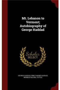 Mt. Lebanon to Vermont; Autobiography of George Haddad