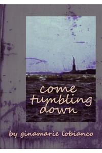 come tumbling down