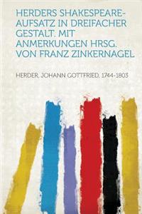 Herders Shakespeare-Aufsatz in Dreifacher Gestalt. Mit Anmerkungen Hrsg. Von Franz Zinkernagel