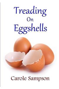 Treading on Eggshells