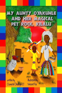 My Aunty Oyakunle and her Magical Pet Rock Kilalu
