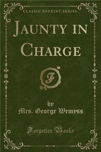 Jaunty in Charge (Classic Reprint)