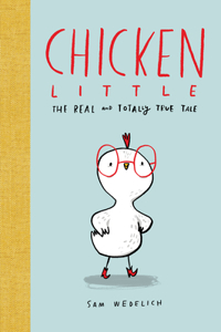 Chicken Little: The Real and Totally True Tale (the Real Chicken Little)