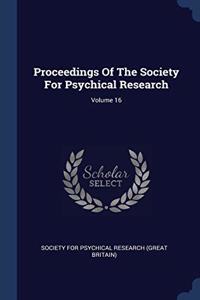 PROCEEDINGS OF THE SOCIETY FOR PSYCHICAL