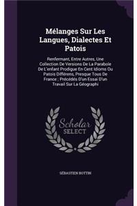 Melanges Sur Les Langues, Dialectes Et Patois