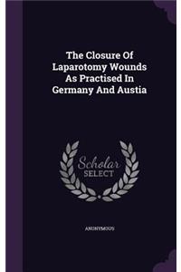 Closure Of Laparotomy Wounds As Practised In Germany And Austia