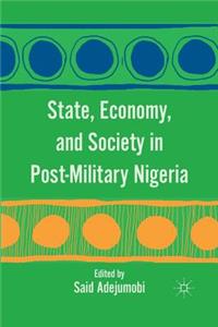 State, Economy, and Society in Post-Military Nigeria