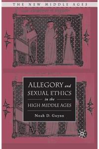 Allegory and Sexual Ethics in the High Middle Ages