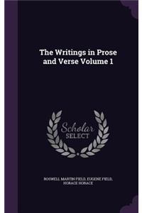 Writings in Prose and Verse Volume 1