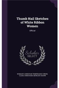 Thumb Nail Sketches of White Ribbon Women