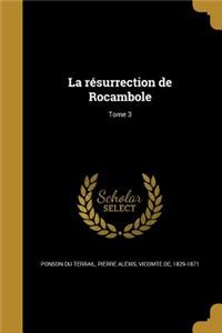 La résurrection de Rocambole; Tome 3