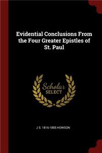 Evidential Conclusions from the Four Greater Epistles of St. Paul