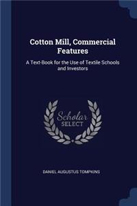 Cotton Mill, Commercial Features