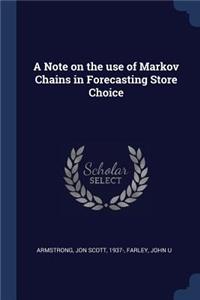 A Note on the use of Markov Chains in Forecasting Store Choice