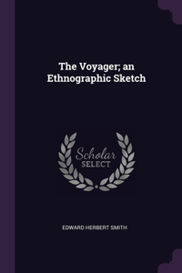 The Voyager; an Ethnographic Sketch