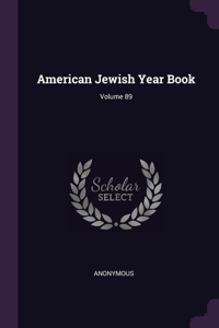 American Jewish Year Book; Volume 89