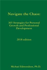 Navigate the Chaos: 365 Strategies for Personal Growth and Professional Development, 2018 Edition