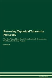 Reversing Typhoidal Tularemia