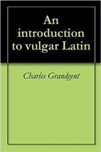 An introduction to vulgar Latin