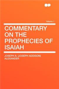 Commentary on the Prophecies of Isaiah Volume 1