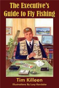 Executive's Guide to Fly Fishing