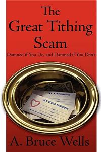 The Great Tithing Scam: Damned If You Do, and Damned If You Don't