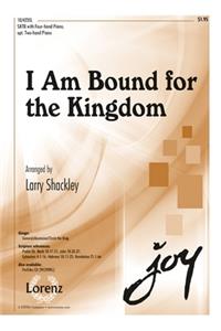 I Am Bound for the Kingdom