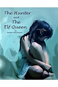 The Hunter and The Elf Queen