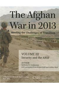 Afghan War in 2013: Meeting the Challenges of Transition: Security and the Afghan National Security Forces