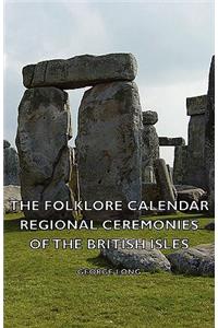 The Folklore Calendar - Regional Ceremonies Of The British Isles
