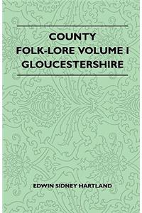County Folk-Lore Volume I - Gloucestershire