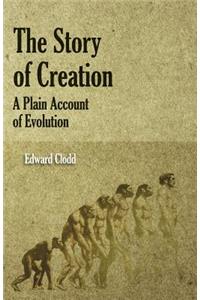 The Story of Creation - A Plain Account of Evolution