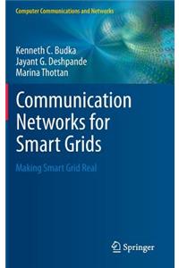 Communication Networks for Smart Grids