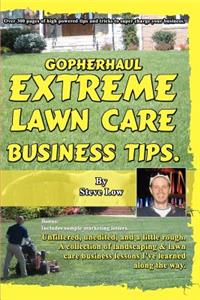 GopherHaul Extreme Lawn Care Business Tips.