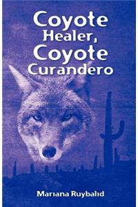 Coyote Healer, Coyote Curandero