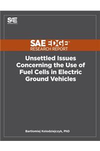 Unsettled Issues Concerning the Use of Fuel Cells in Electric Ground Vehicles